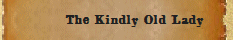 The Kindly Old Lady