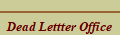 Dead Lettter Office