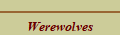 Werewolves