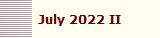 July 2022 II
