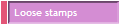 Loose stamps