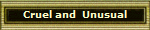 Cruel and  Unusual