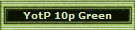 YotP 10p Green