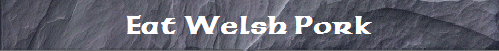 Eat Welsh Pork