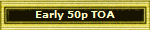 Early 50p TOA