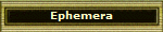 Ephemera