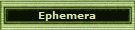Ephemera